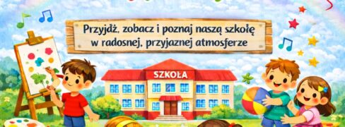 Dzień Otwarty dla przyszłych Pierwszoklasistów!